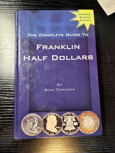 The Complete Guide to Franklin Half Dollars by Rick Tomaska