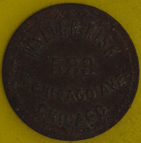 Walter Kish, 533 W. Chicago Ave., Chicago., Good For 5¢ In Trade