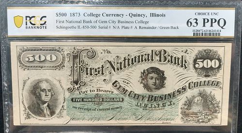 1873 $500 Bill Quincy, IL Gem City Business College - JUST GRADED By PCGS 63 PPQ