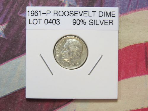 1961-P ROOSEVELT DIME ~ 90% SILVER ~ LOT 0403*