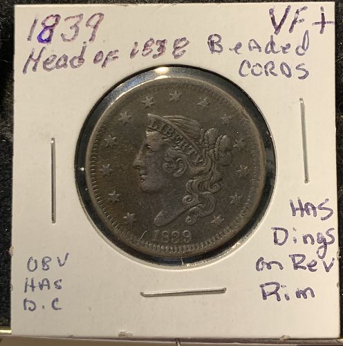 1839 CORONET LIBERTY HEAD LARGE CENT; HEAD OF 1838 VF 35 DINGS ON REV RIM BIN 80.00