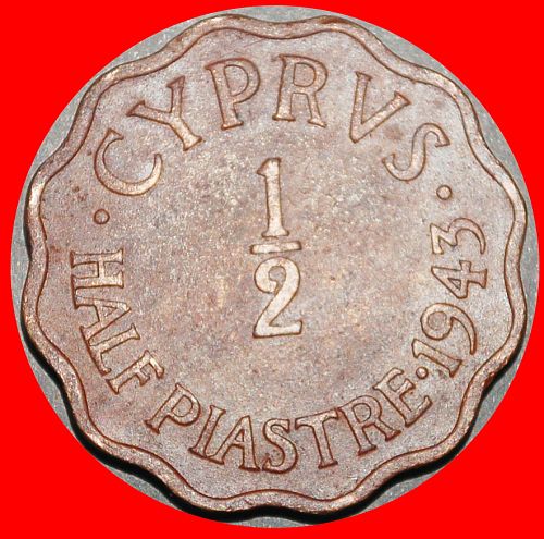 Ⰺ WARTIME (1942-1945): CYPRUS ★ 1/2 PIASTRE 1943! GREAT BRITAIN!