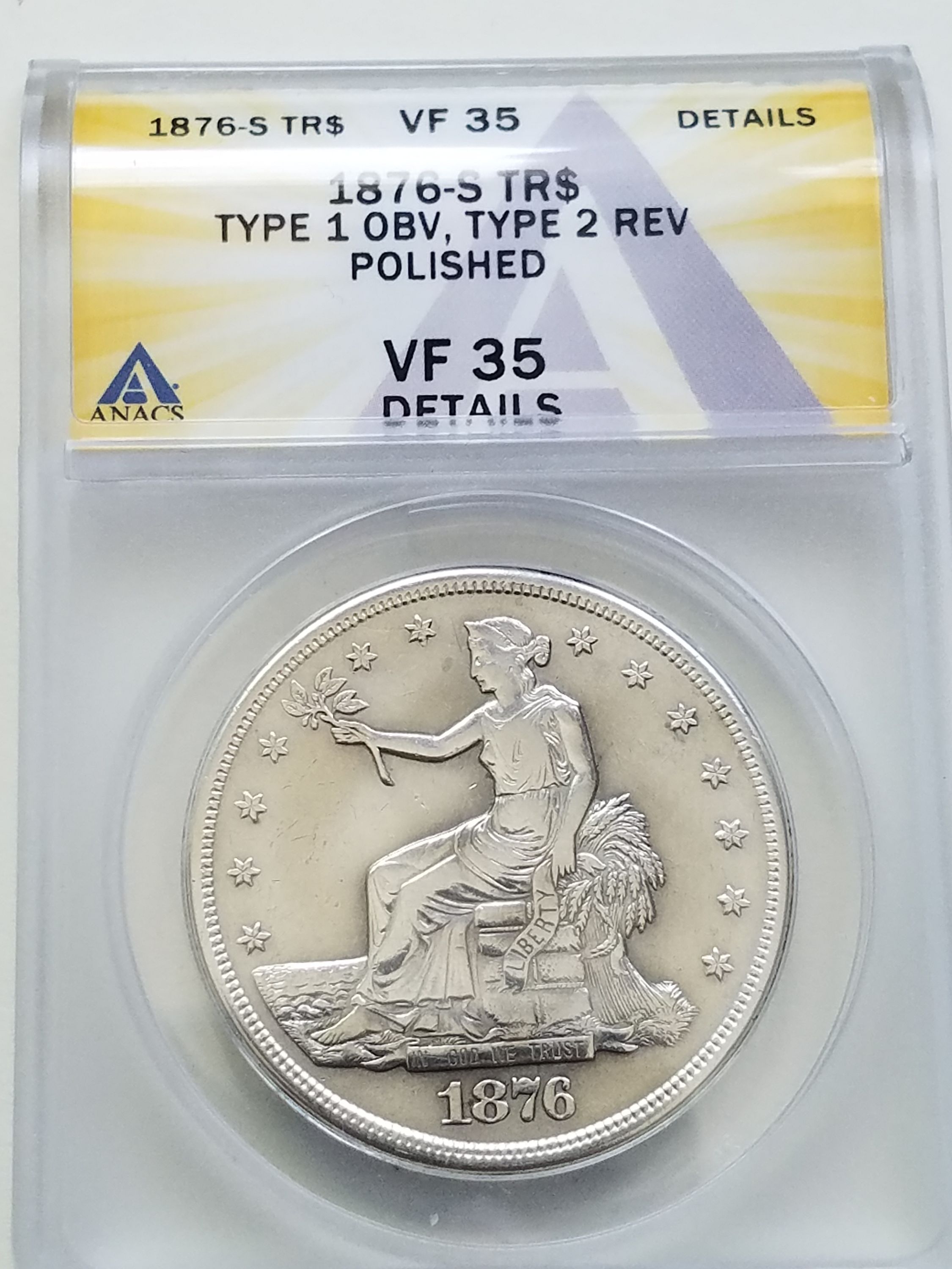 1876 S Type 1 Obverse Type 2 Reverse Silver Trade Dollar ANACS
