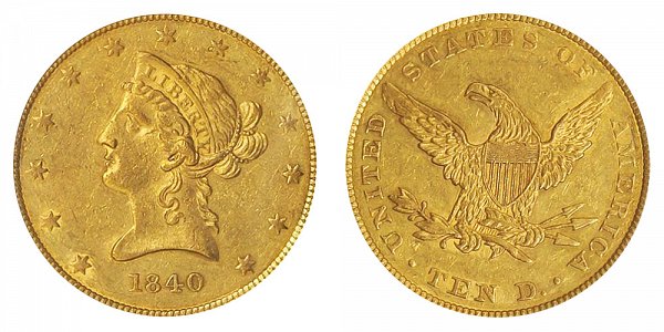 1840 Liberty Head $10 Gold Eagle - Ten Dollars 