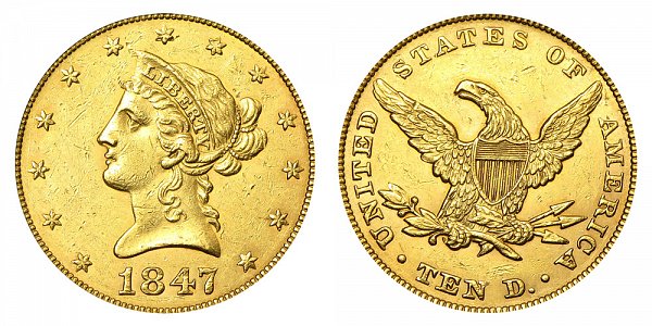 1847 Liberty Head $10 Gold Eagle - Ten Dollars 
